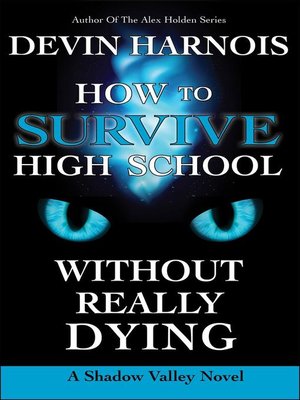 cover image of How to Survive High School Without Really Dying